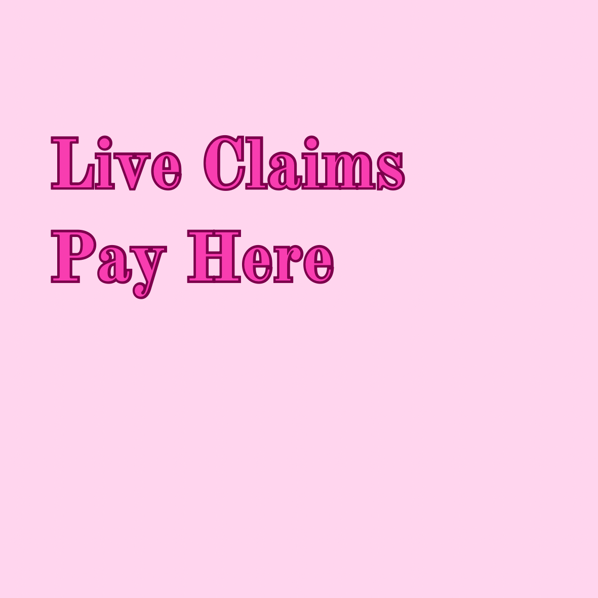 Live Claims Pay Here
