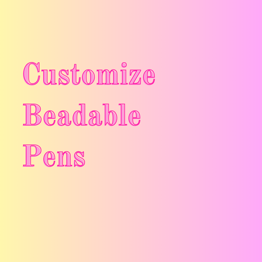 Customize Beadable Pens